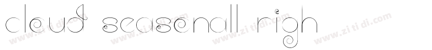 CLOUD SEASONALL RIGH字体转换